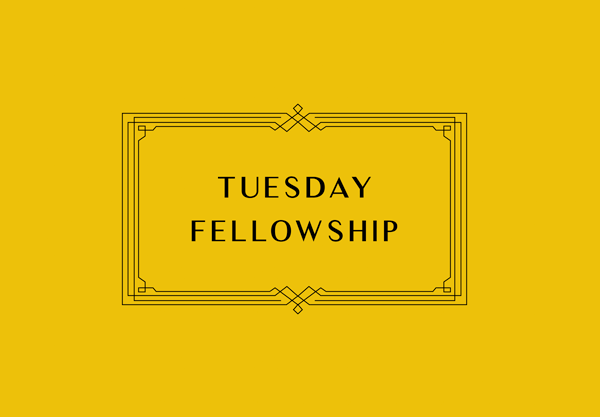 Tuesday Fellowship